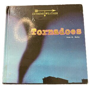 Extreme Weather: Tornadoes by Liza N. Burby (1999, Hardcover)